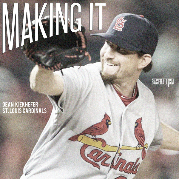 Making It: Dean Kiekhefer, St. Louis Cardinals