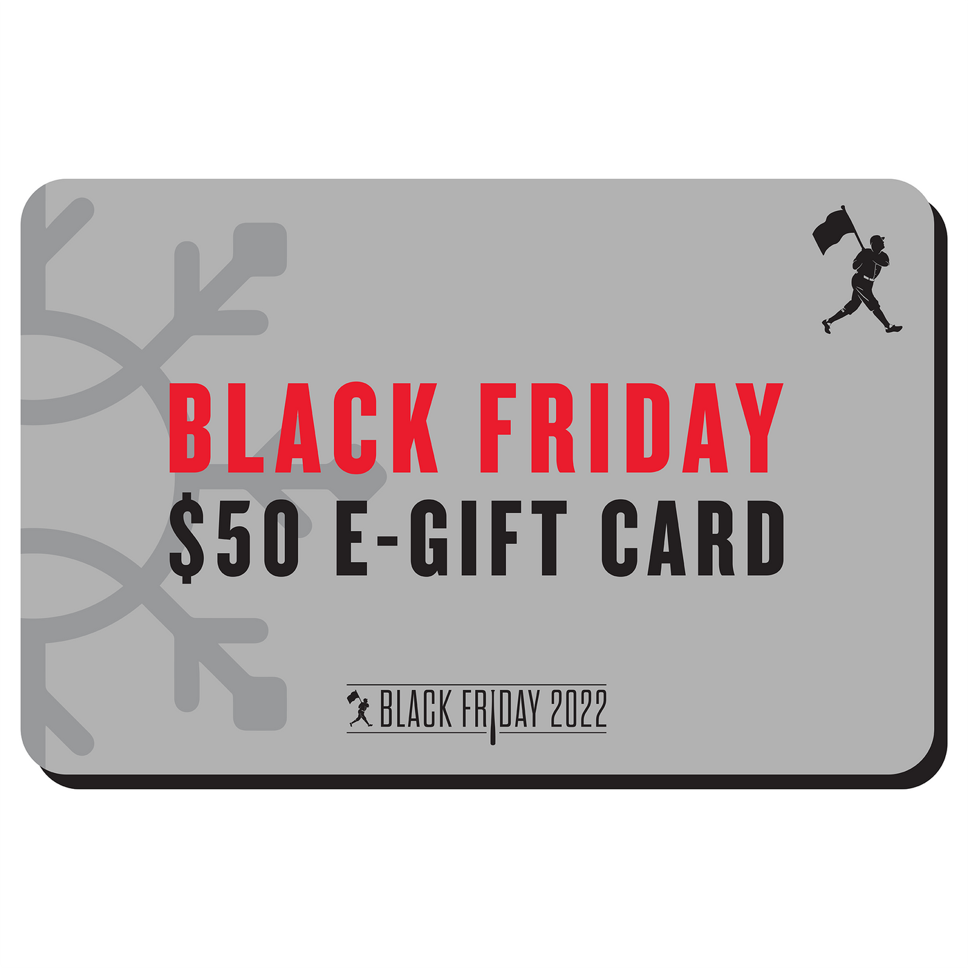 Black Friday $50 E-Gift Card